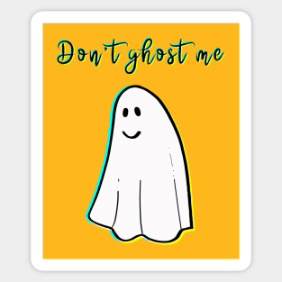 Don't ghost me Sticker